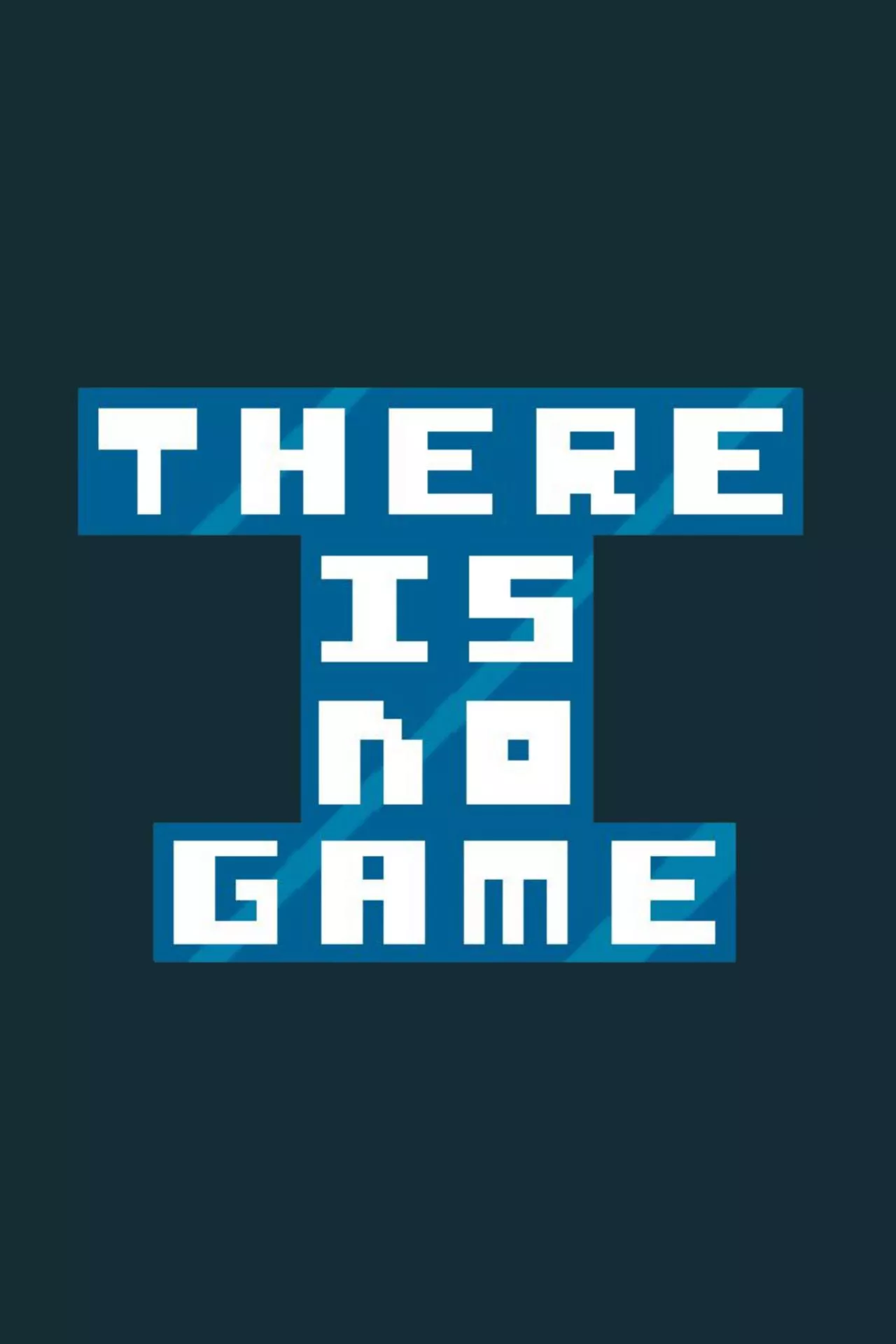 There Is No Game